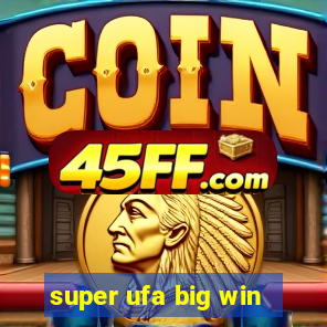 super ufa big win